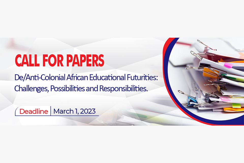 Call For Papers | De/Anti-Colonial African Educational Futurities: Challenges, Possibilities and Responsibilities’