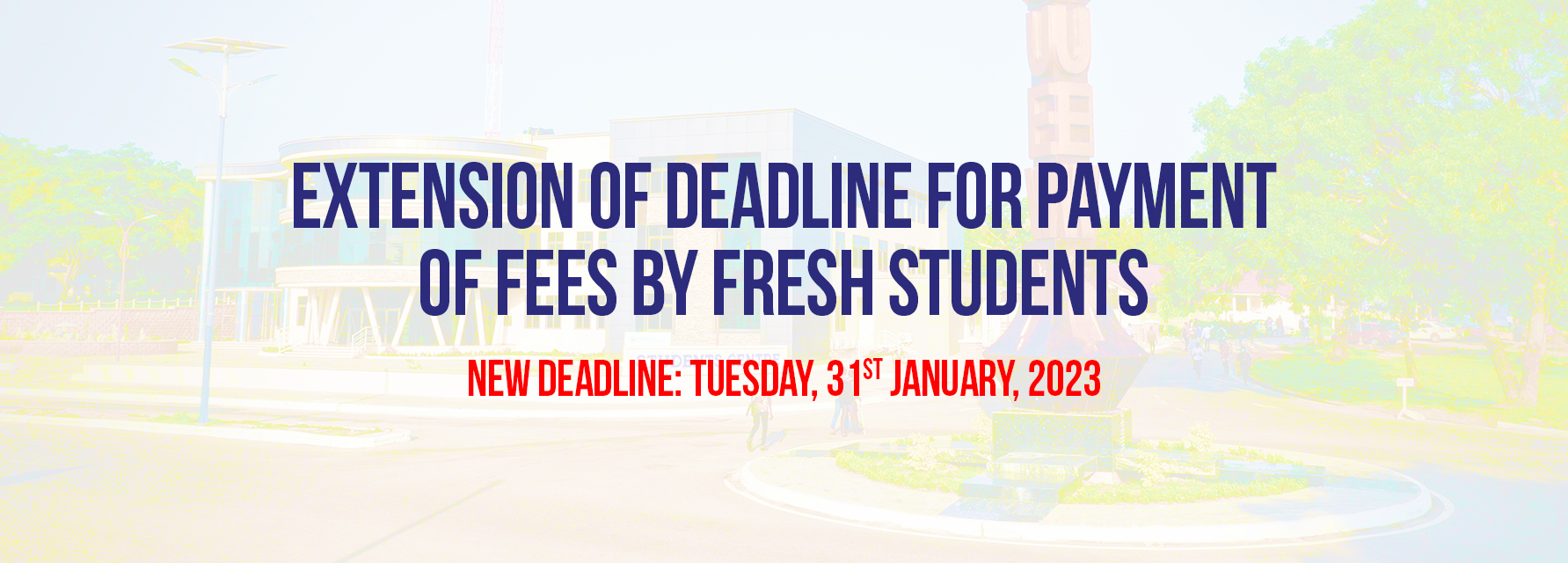  Extension of Deadline for Payment of Fees by Fresh Students