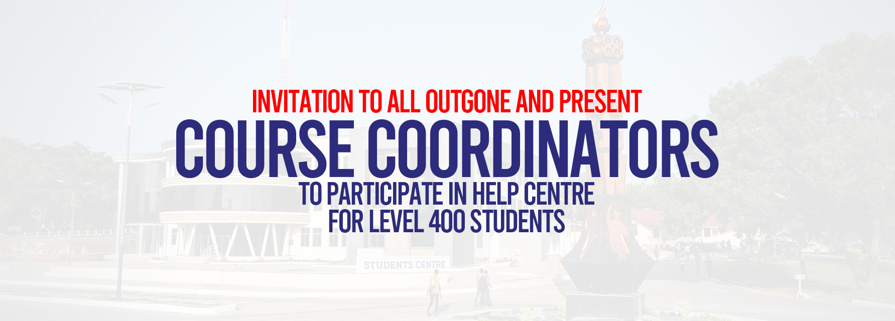 Invitation to all Outgone and Present Course Coordinators to Participate in Help Centre for Level 400 Students