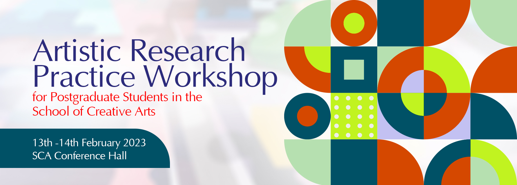 Artistic Research Practice Workshop for Postgraduate Students in the School of Creative Arts