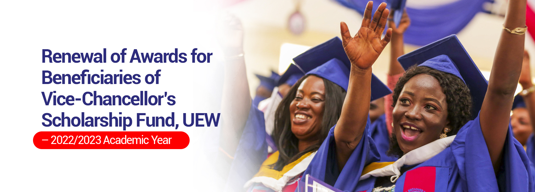 Renewal of Awards for Beneficiaries of Vice-Chancellor’s Scholarship Fund, UEW – 2022/2023 Academic Year