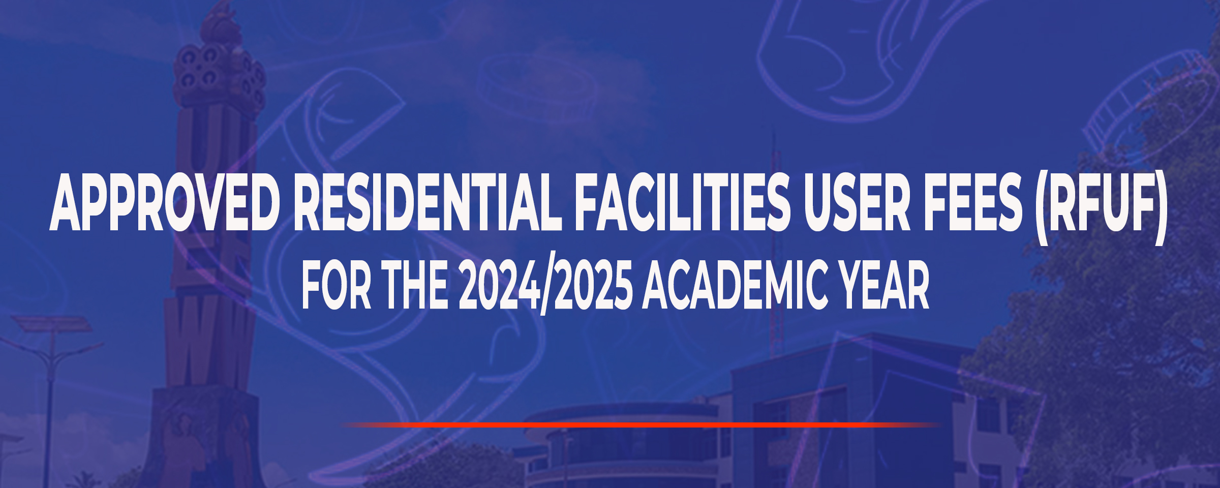 Residential Facilities User Fees (RFUF) for the 2024/2025 Academic Year