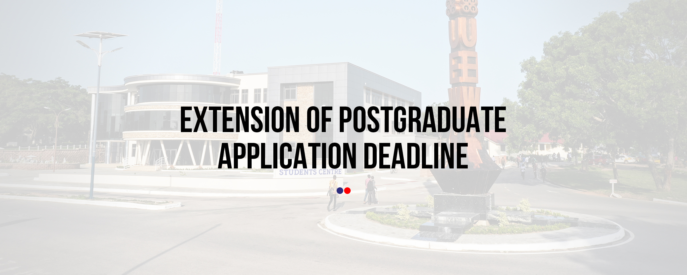 Extension of Postgraduate Application Deadline