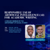 Responsible Use of Artificial Intelligence (AI) for Academic Writing